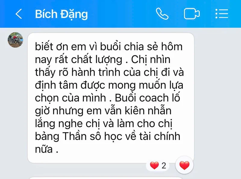 Tin nhắn phản hồi: Biết ơn em vì buổi chia sẻ hôm nay rất chất lượng. Chị nhìn thấy rõ hành trình của chị đi và định tâm được mong muốn lựa chọn của mình.