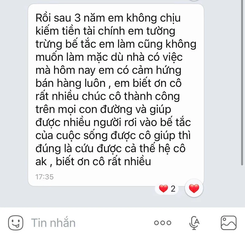 Tin nhắn phản hồi: Rồi sau 3 năm em không chịu kiếm tiền, tài chính em tưởng trừng bế tắc, mà hôm nay em có cảm hứng bán hàng luôn, em biết ơn cô rất nhiều.